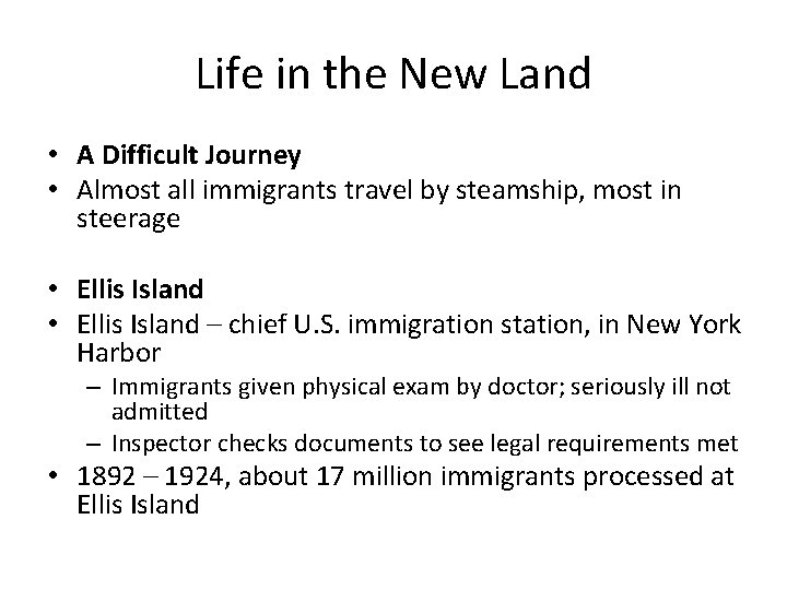 Life in the New Land • A Difficult Journey • Almost all immigrants travel