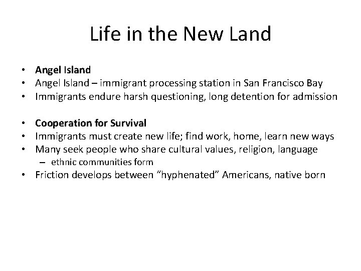 Life in the New Land • Angel Island – immigrant processing station in San