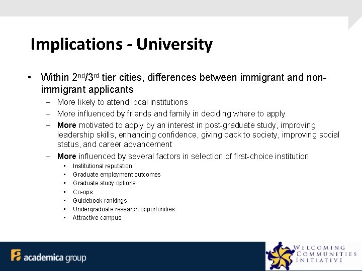Implications - University • Within 2 nd/3 rd tier cities, differences between immigrant and