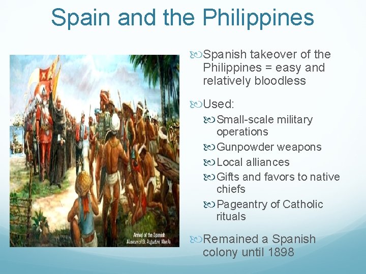 Spain and the Philippines Spanish takeover of the Philippines = easy and relatively bloodless