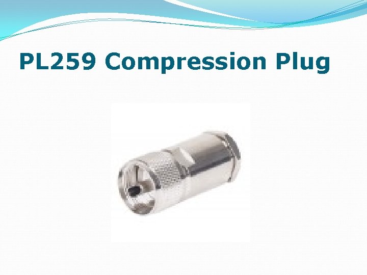 PL 259 Compression Plug 