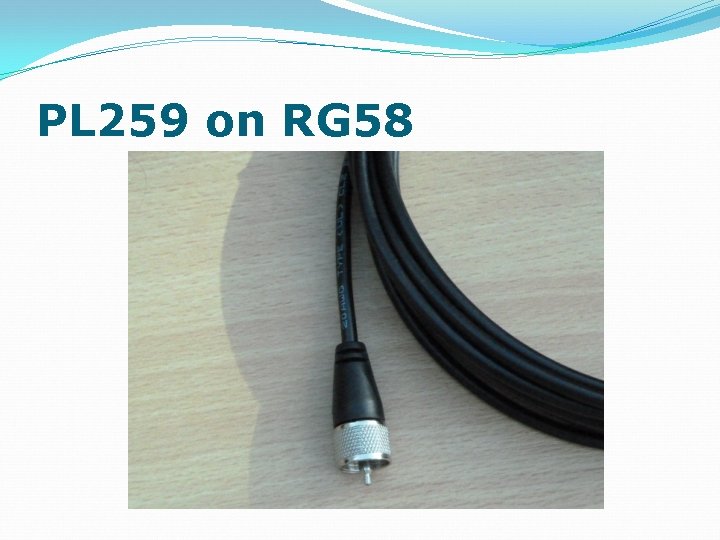 PL 259 on RG 58 