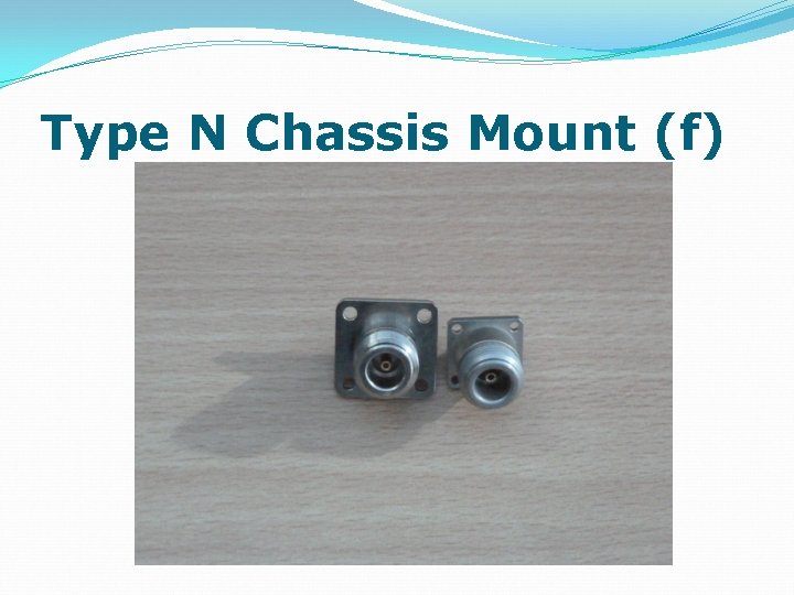 Type N Chassis Mount (f) 