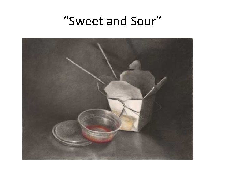 “Sweet and Sour” 