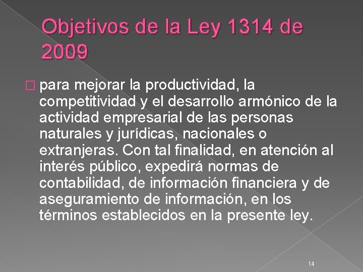 Objetivos de la Ley 1314 de 2009 � para mejorar la productividad, la competitividad