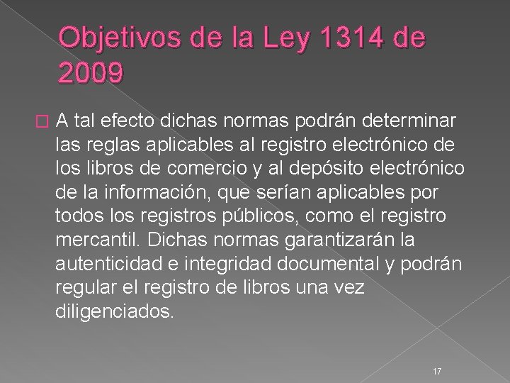 Objetivos de la Ley 1314 de 2009 � A tal efecto dichas normas podrán