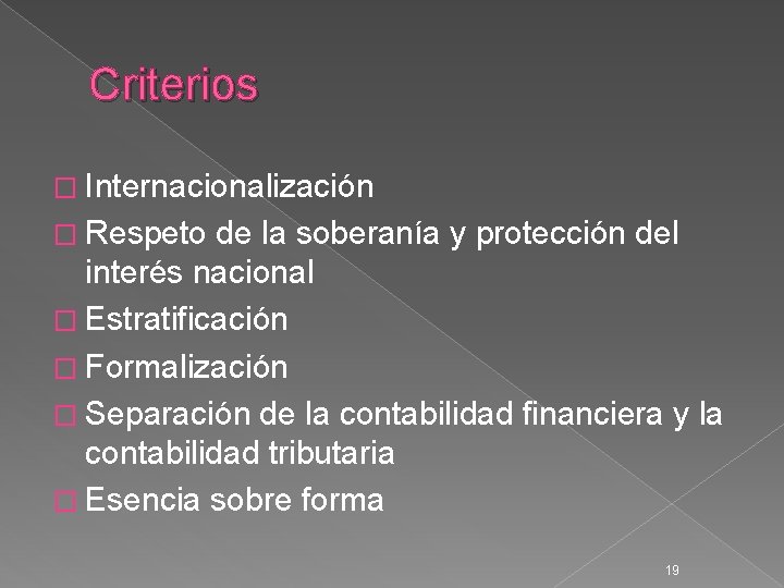 Criterios � Internacionalización � Respeto de la soberanía y protección del interés nacional �