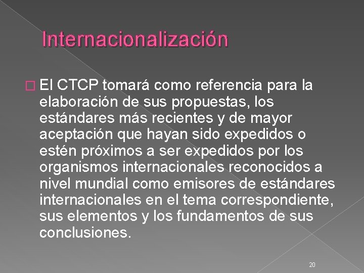 Internacionalización � El CTCP tomará como referencia para la elaboración de sus propuestas, los