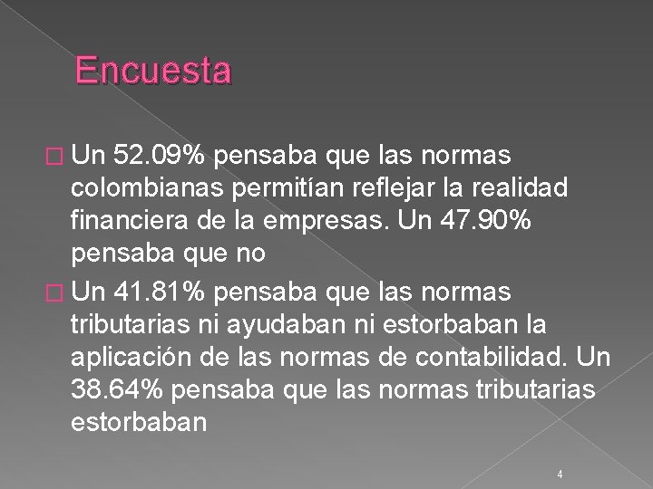 Encuesta � Un 52. 09% pensaba que las normas colombianas permitían reflejar la realidad
