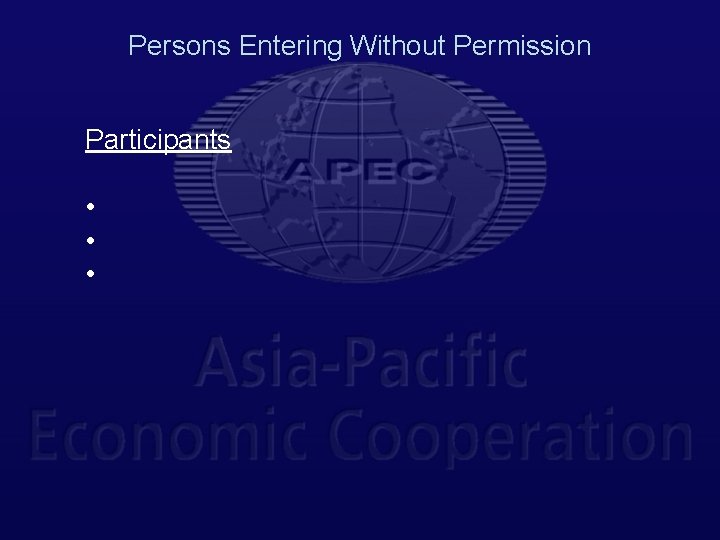 Persons Entering Without Permission Participants • • • 