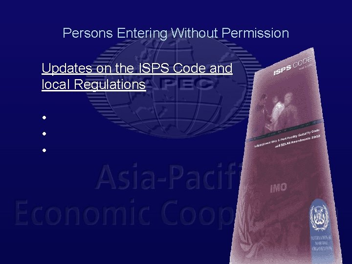 Persons Entering Without Permission Updates on the ISPS Code and local Regulations • •