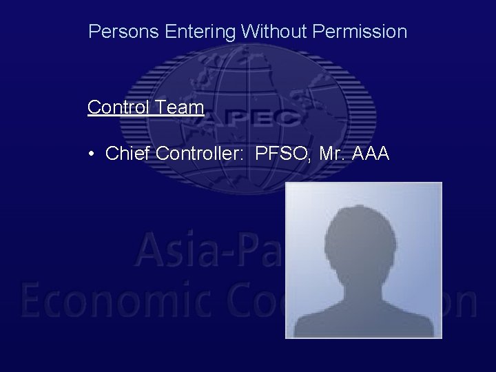 Persons Entering Without Permission Control Team • Chief Controller: PFSO, Mr. AAA 