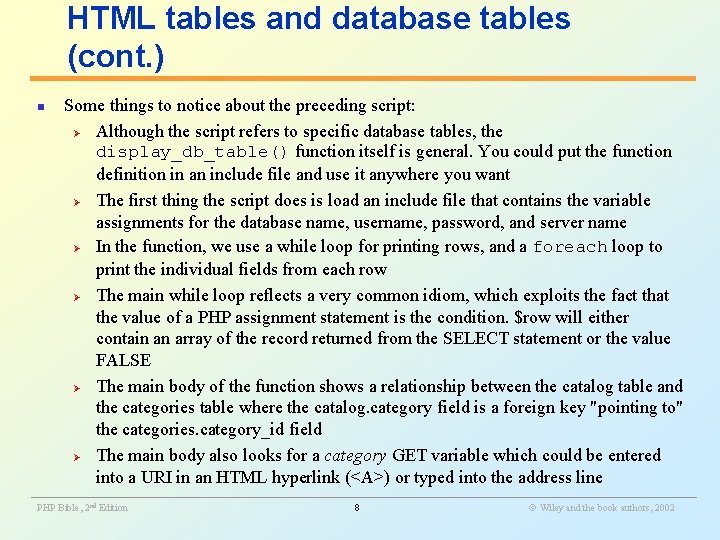 HTML tables and database tables (cont. ) n Some things to notice about the