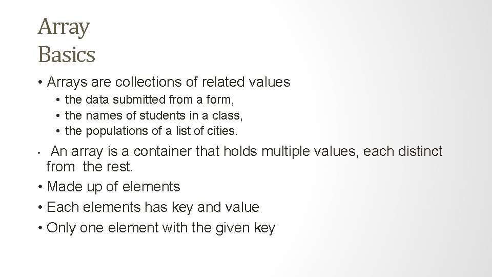 Array Basics • Arrays are collections of related values • the data submitted from