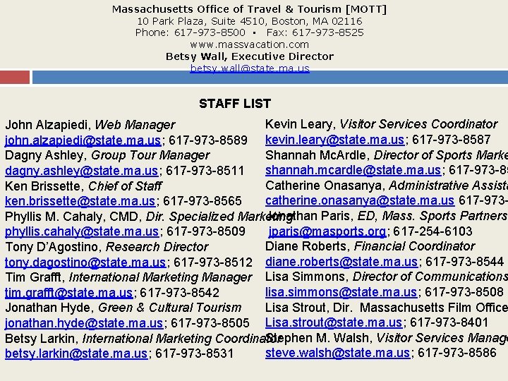 Massachusetts Office of Travel & Tourism [MOTT] 10 Park Plaza, Suite 4510, Boston, MA