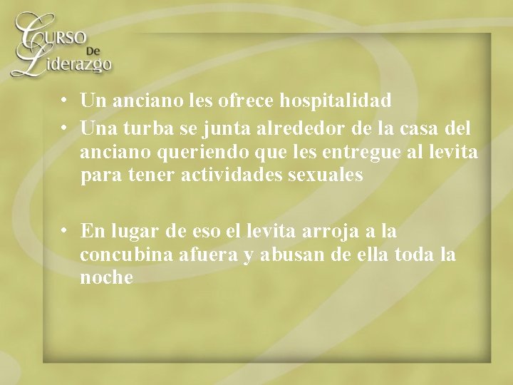  • Un anciano les ofrece hospitalidad • Una turba se junta alrededor de