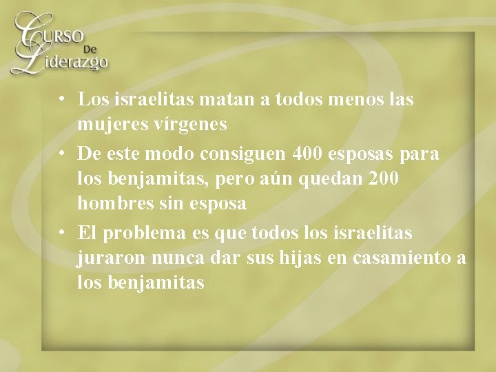  • Los israelitas matan a todos menos las mujeres vírgenes • De este