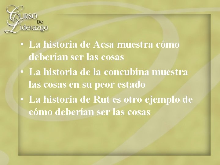  • La historia de Acsa muestra cómo deberían ser las cosas • La