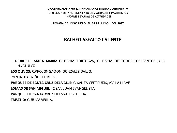 COORDINACIÓN GENERAL DE SERVICIOS PUBLICOS MUNICIPALES DIRECCION DE MANTENIMIENTO DE VIALIDADES Y PAVIMENTOS INFORME