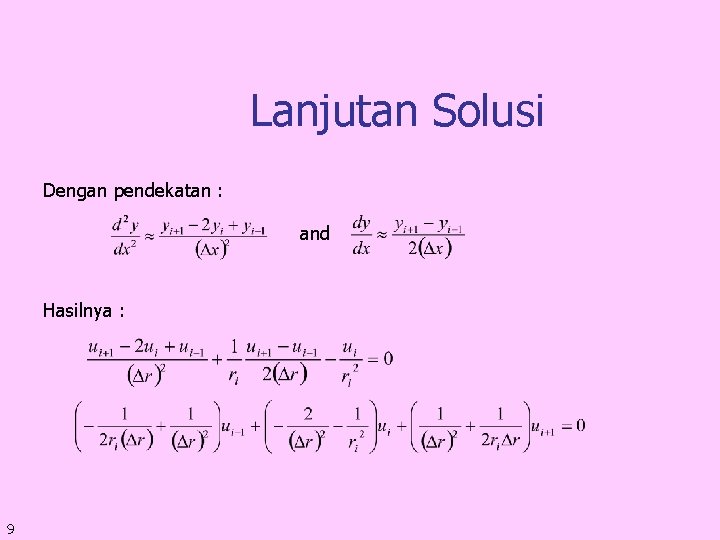 Lanjutan Solusi Dengan pendekatan : and Hasilnya : 9 