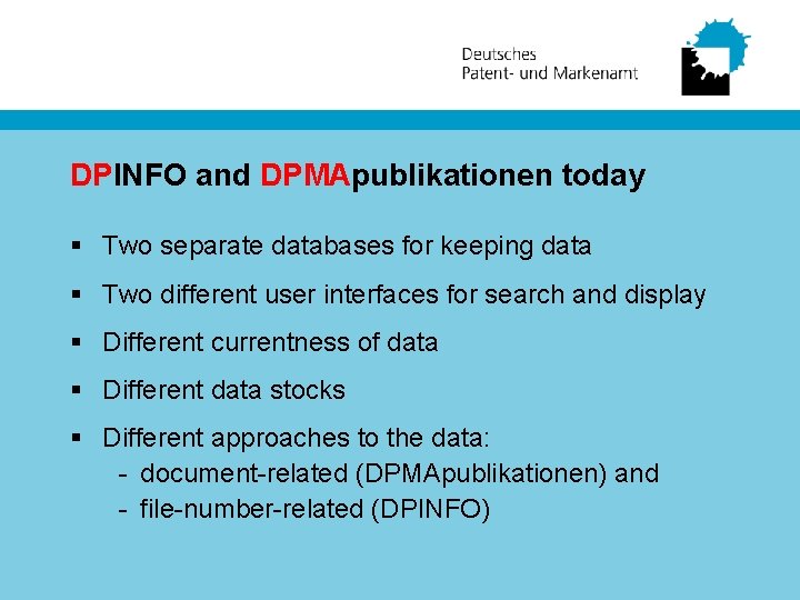 DPINFO and DPMApublikationen today § Two separate databases for keeping data § Two different