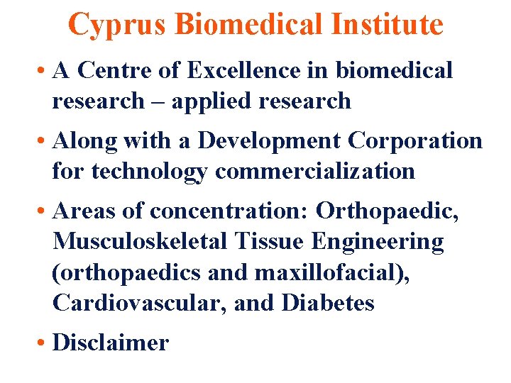 Cyprus Biomedical Institute • A Centre of Excellence in biomedical research – applied research