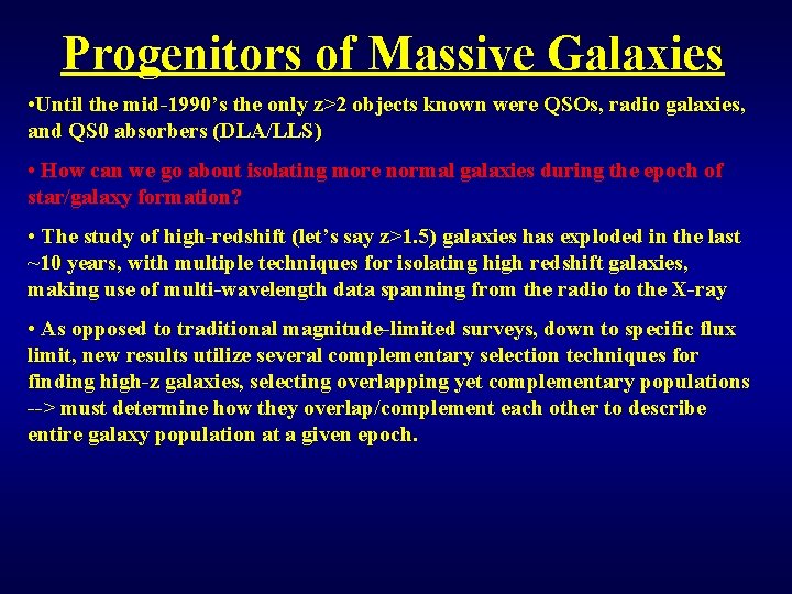 Progenitors of Massive Galaxies • Until the mid-1990’s the only z>2 objects known were