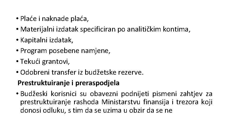  • Plaće i naknade plaća, • Materijalni izdatak specificiran po analitičkim kontima, •