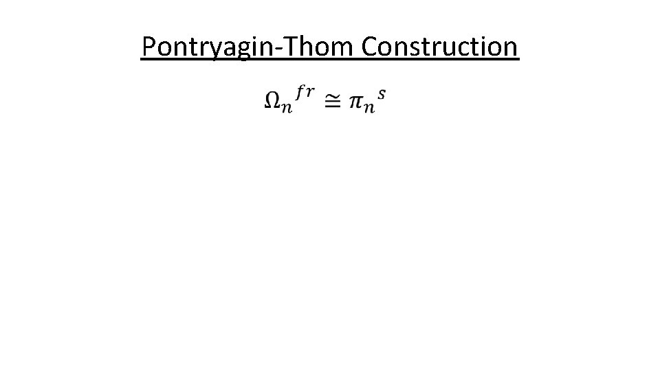 Pontryagin-Thom Construction 