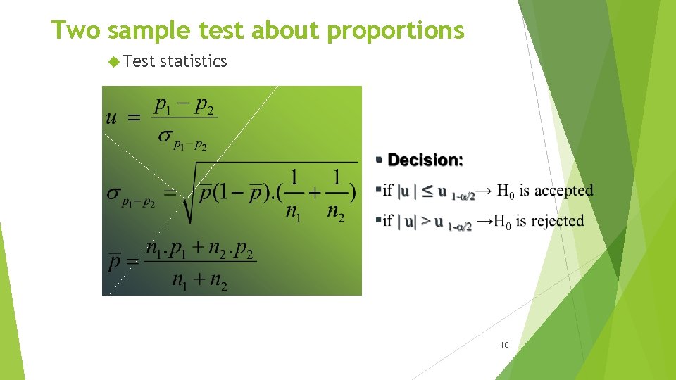 Two sample test about proportions Test statistics u má N(0, 1) rozdelenie 10 