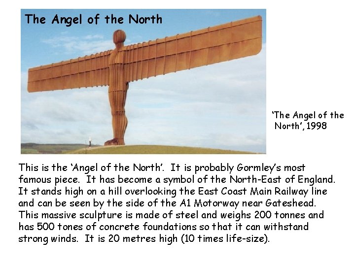 The Angel of the North ‘The Angel of the North’, 1998 This is the