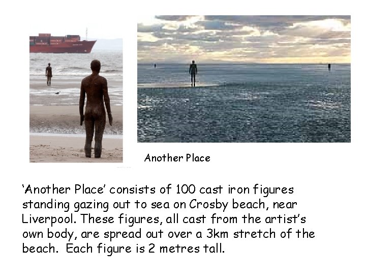 Another Place ‘Another Place’ consists of 100 cast iron figures standing gazing out to