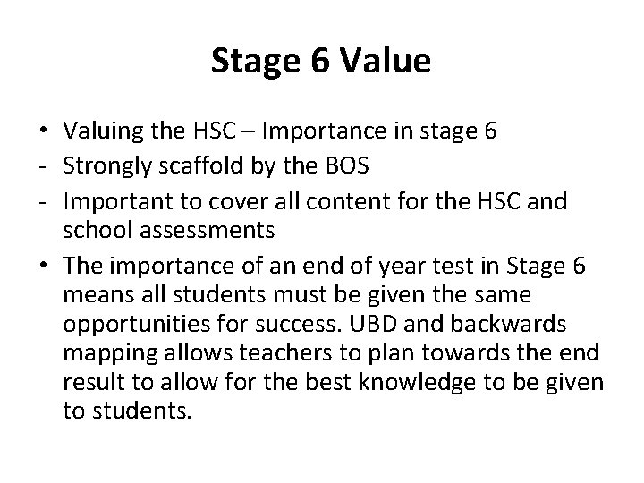 Stage 6 Value • Valuing the HSC – Importance in stage 6 - Strongly