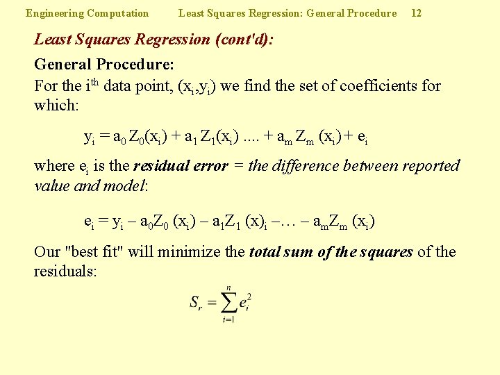 Engineering Computation Least Squares Regression: General Procedure 12 Least Squares Regression (cont'd): General Procedure: