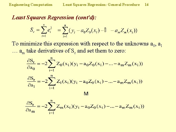 Engineering Computation Least Squares Regression: General Procedure 14 Least Squares Regression (cont'd): To minimize