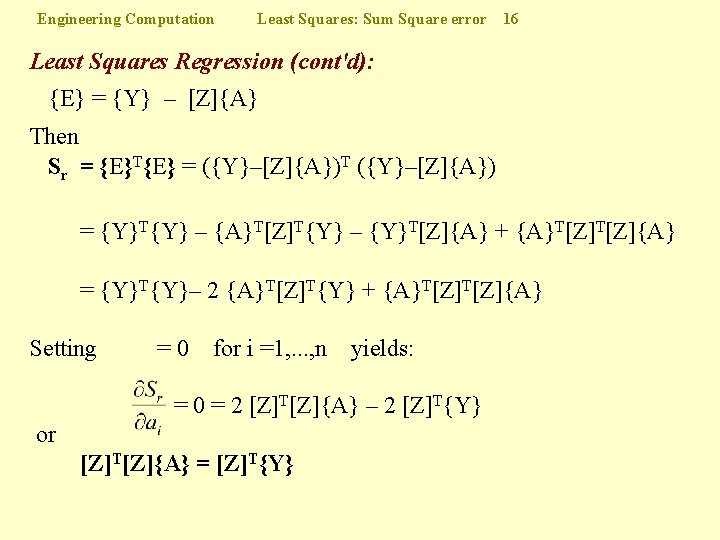 Engineering Computation Least Squares: Sum Square error 16 Least Squares Regression (cont'd): {E} =