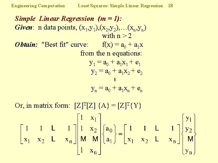 Engineering Computation Least Squares: Simple Linear Regression (m = 1): Given: n data points,