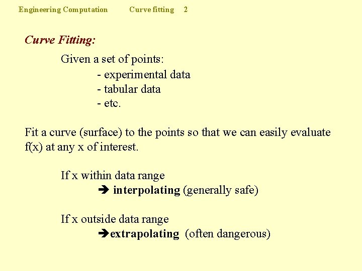 Engineering Computation Curve fitting 2 Curve Fitting: Given a set of points: - experimental