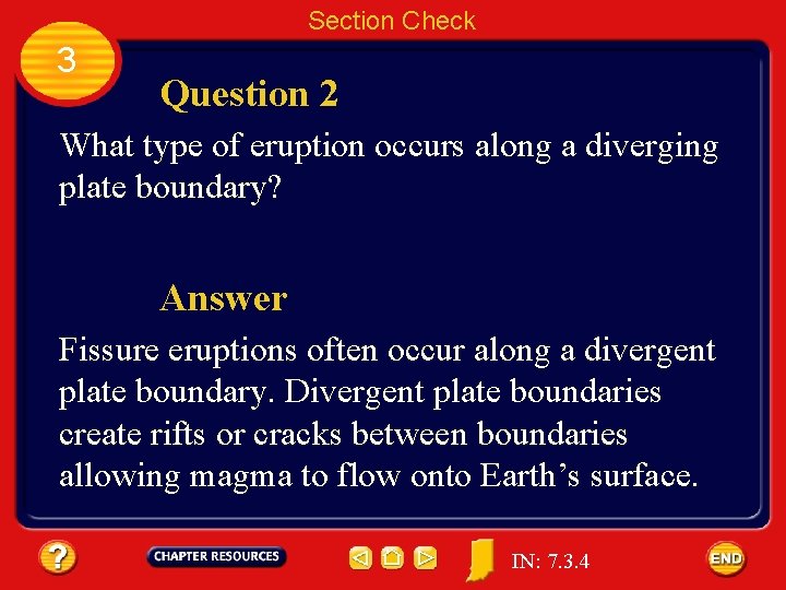 Section Check 3 Question 2 What type of eruption occurs along a diverging plate