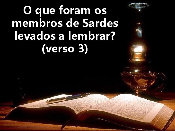 O que foram os membros de Sardes levados a lembrar? (verso 3) 