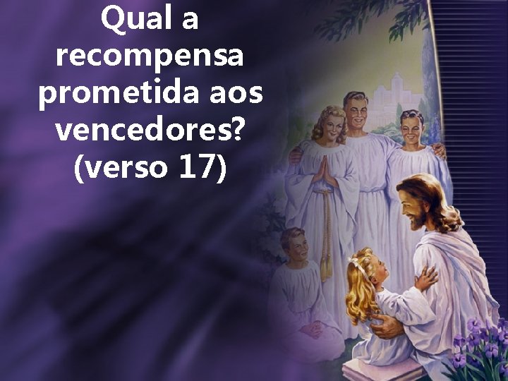 Qual a recompensa prometida aos vencedores? (verso 17) 