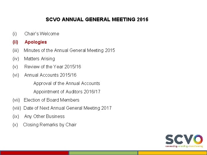 SCVO ANNUAL GENERAL MEETING 2016 (i) Chair’s Welcome (ii) Apologies (iii) Minutes of the