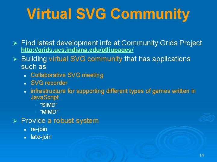 Virtual SVG Community Ø Find latest development info at Community Grids Project Ø Building