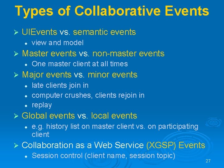 Types of Collaborative Events Ø UIEvents vs. semantic events l Ø Master events vs.