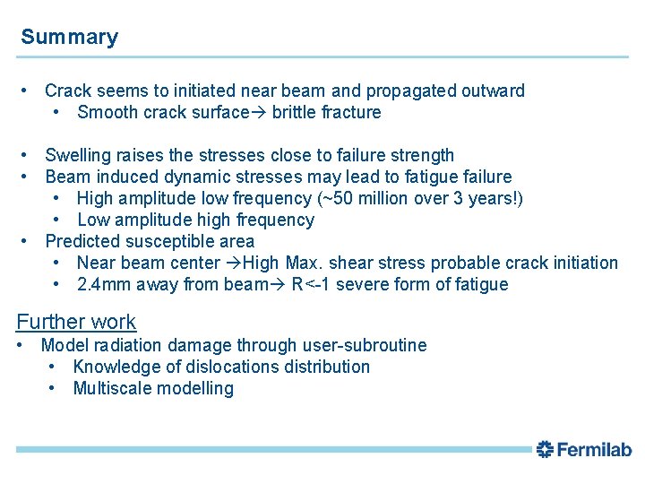 Summary • Crack seems to initiated near beam and propagated outward • Smooth crack