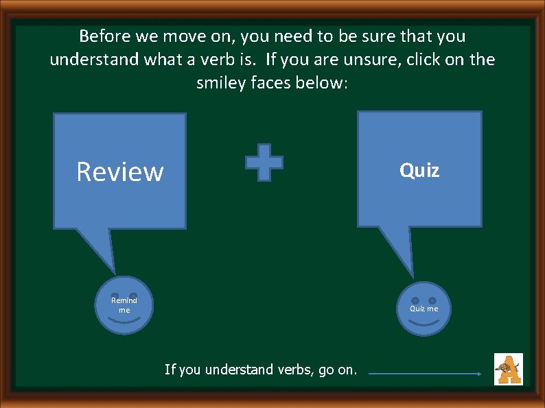 Before we move on, you need to be sure that you understand what a