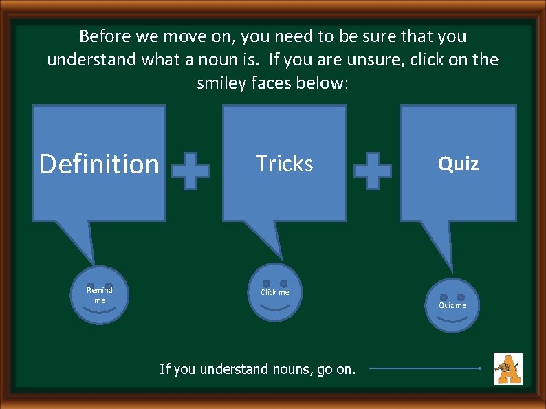 Before we move on, you need to be sure that you understand what a