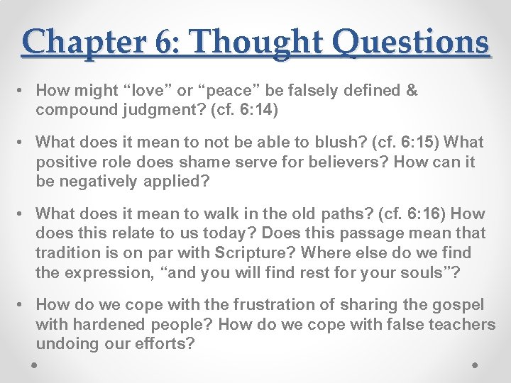 Chapter 6: Thought Questions • How might “love” or “peace” be falsely defined &