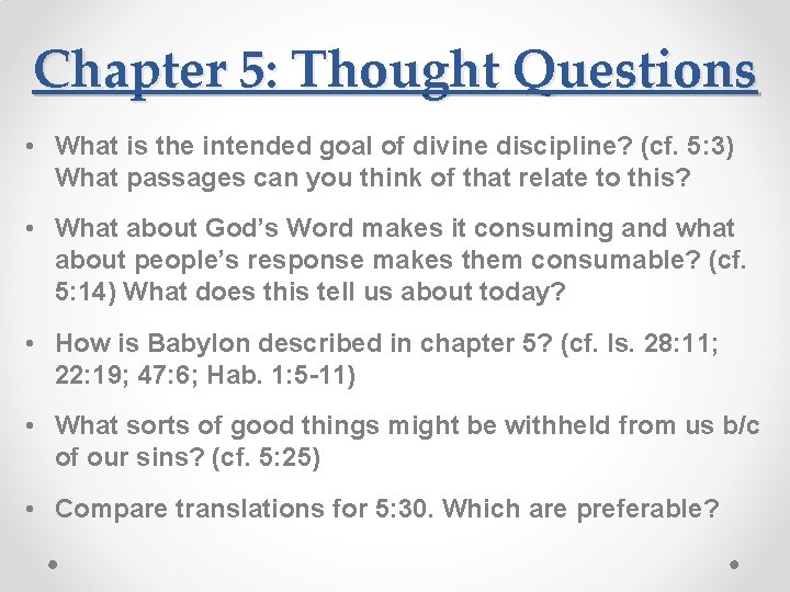 Chapter 5: Thought Questions • What is the intended goal of divine discipline? (cf.