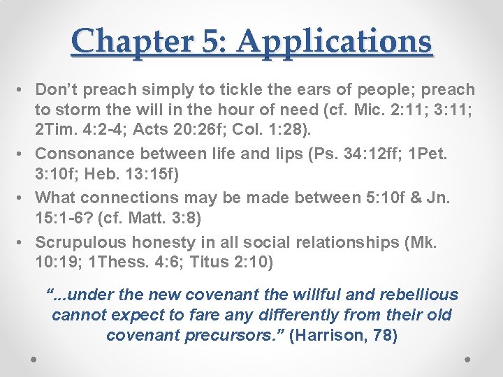 Chapter 5: Applications • Don’t preach simply to tickle the ears of people; preach